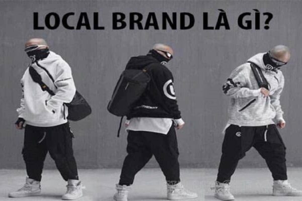Tìm hiểu Local Brand là gì? Tìm hiểu thông tin về Local Brand